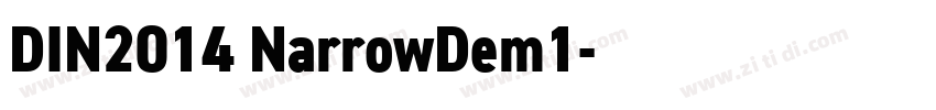 DIN2014 NarrowDem1字体转换 DIN2014 NarrowDem1字体转换